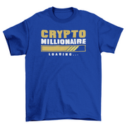 Cryptocurrency loading bar quote "Crypto millionaire loading" t-shirt